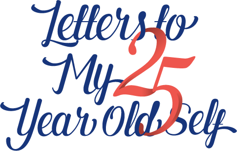 Letters To My 25-Year-Old Self image